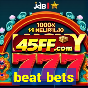 beat bets